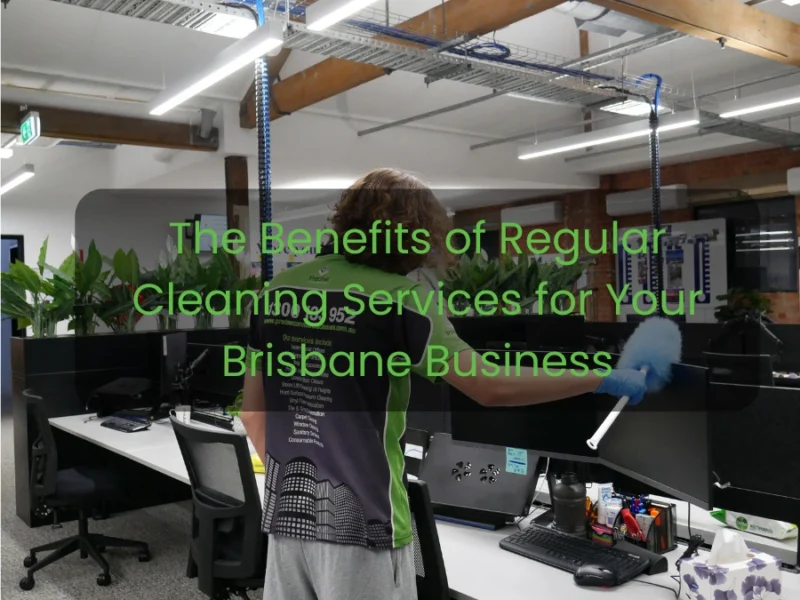 The-Benefits-of-Regular-Cleaning-Services-for-Your-Brisbane-Business-47