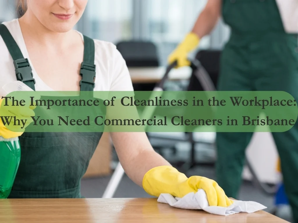 The-Importance-of-Cleanliness-in-the-Workplace-Why-You-Need-Commercial-Cleaners-in-Brisbane-51 (2)